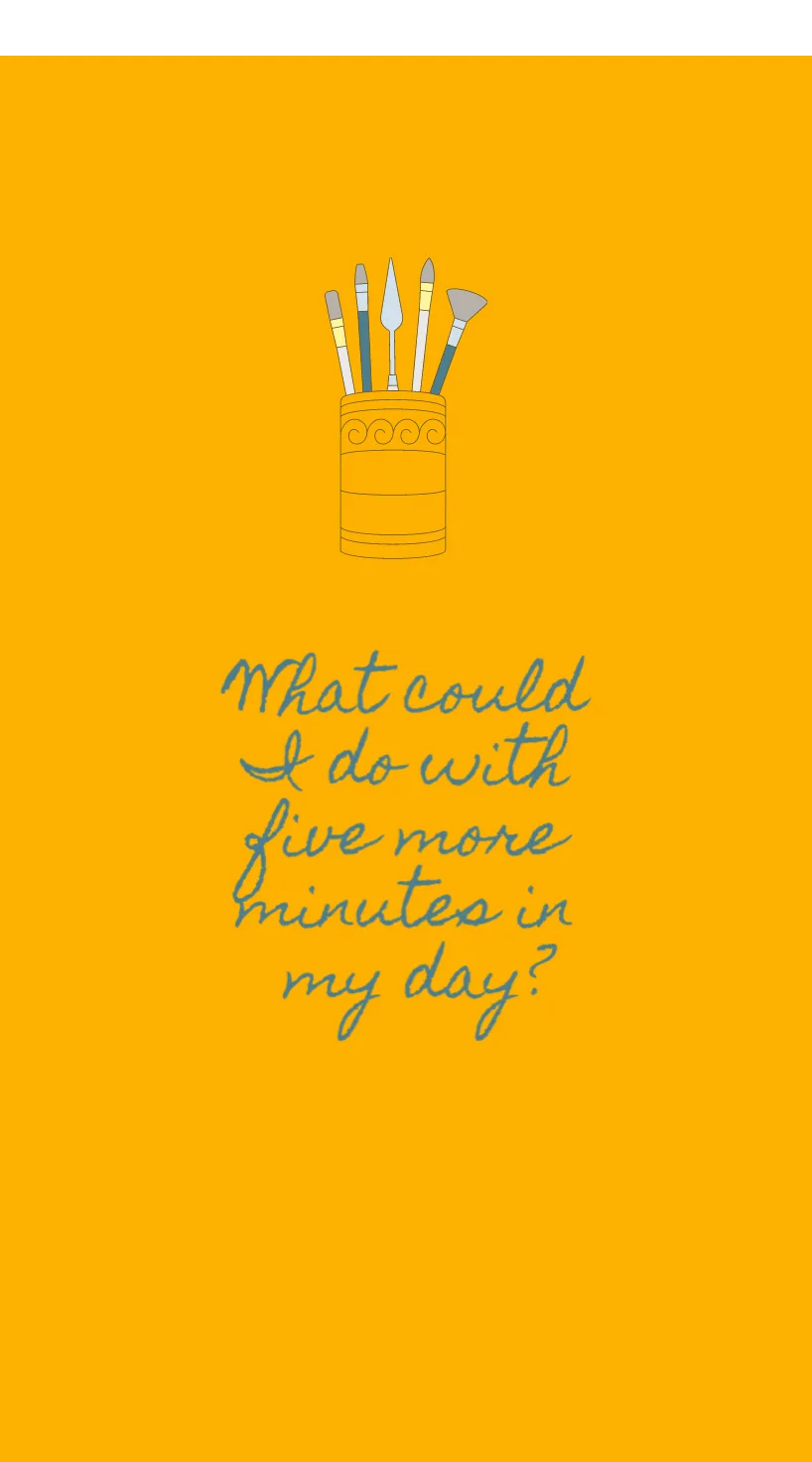 Lock screen wallpaper for more mindful screen time from Cool Mom Tech: What could I do with five more minutes in my day?
