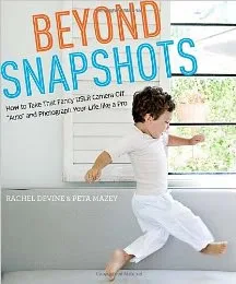 Beyond Snapshots: The only photography book you'll need
