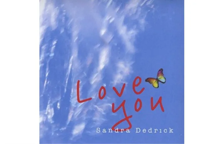 Love You song by Sandra Dedrick