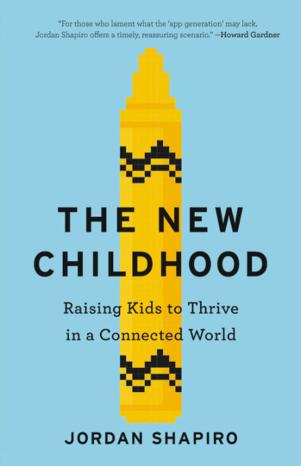 The New Childhood by Jordan Shapiro The New Childhood by Jordan Shapiro