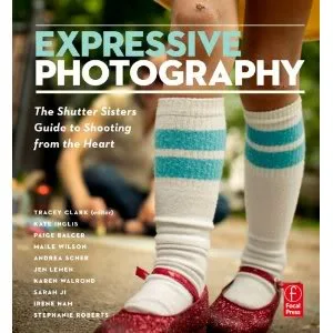 Shooting from the heart: Expressive Photography from The Shutter Sisters