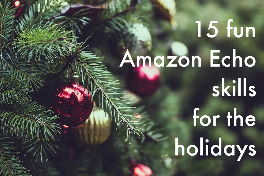 15 fun Amazon Echo skills for the holidays