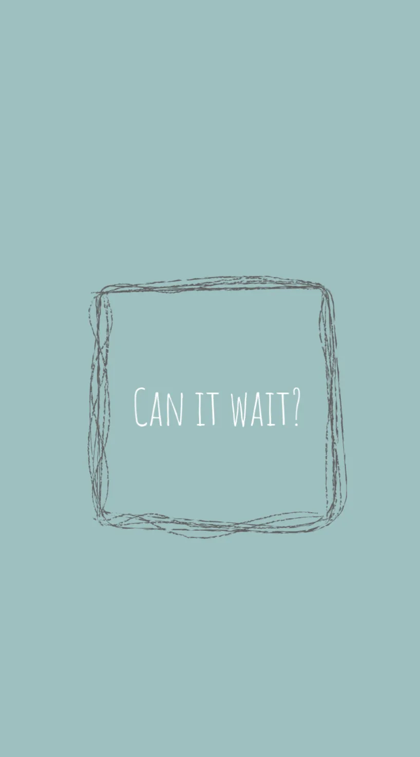 Lock screen wallpaper for more mindful screen time from Cool Mom Tech: Can it wait?